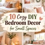 Cozy DIY Bedroom Decor for Small Spaces
