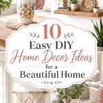 Easy DIY Home Decor Ideas for a Beautiful Home