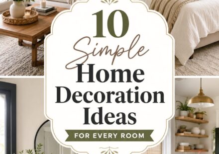 Simple Home Decoration Ideas for Every Room
