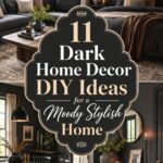 Dark Home Decor DIY Ideas for a Moody Stylish Home